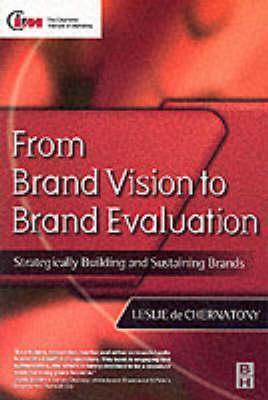 From Brand Vision to Brand Evaluation: Strategically Building and Sustaining Brands
