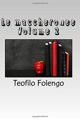 Le Maccheronee Volume 2