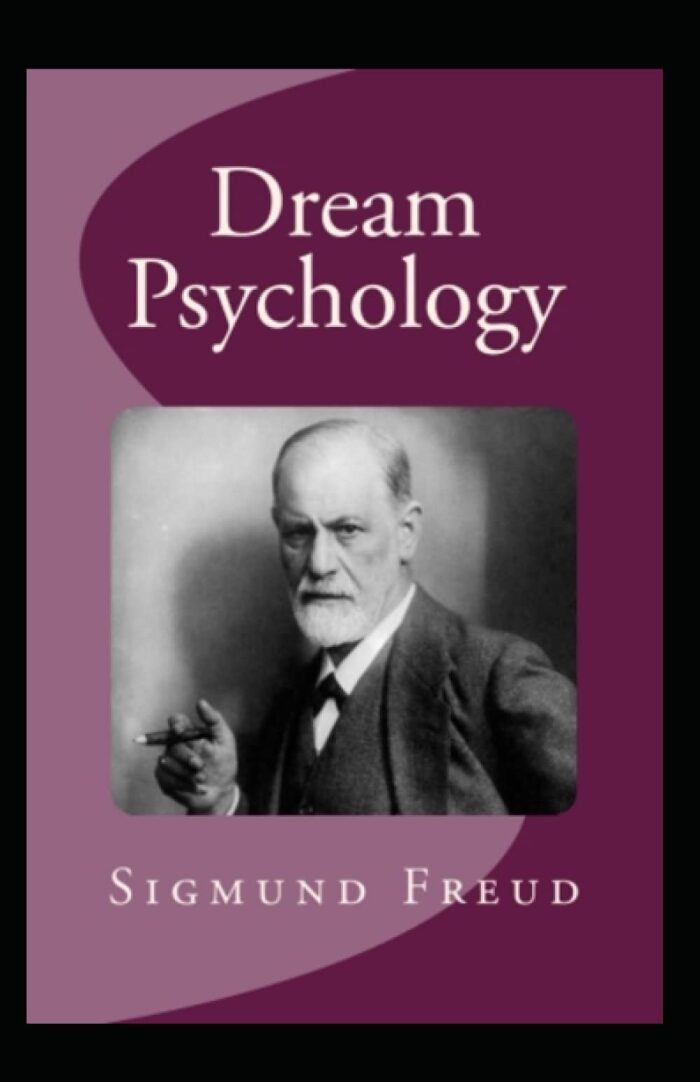 Dream Psychology: Psychoanalysis for Beginners-Original Edition
