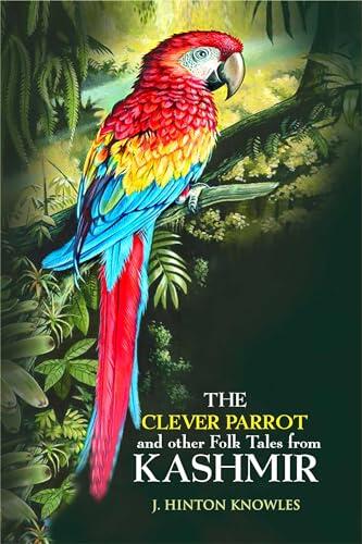The Clever Parrot & Other Folk Tales from Kashmir