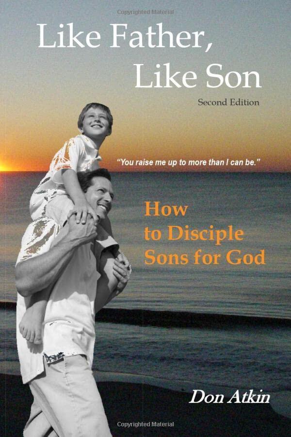 Like Father, Like Son: How to Disciple Sons for God