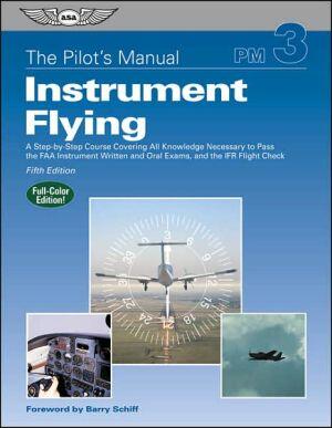 The Pilot's Manual: Instrument Flying
