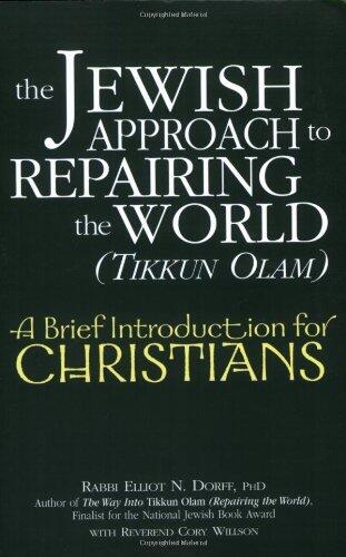 The Jewish Approach to Repairing the World (Tikkun Olam): A Brief Introduction for Christians