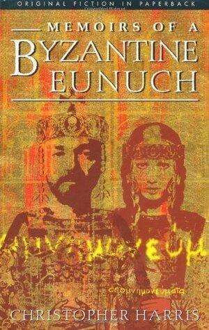 Memoirs of a Byzantine Eunuch: Original Fiction in Paperback
