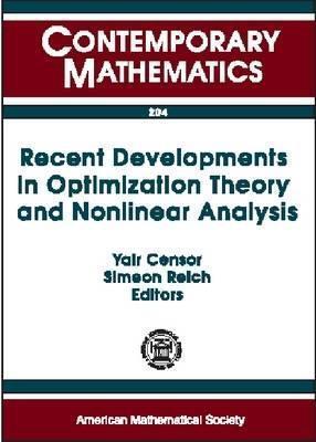 Recent Developments in Optimization Theory and Nonlinear Analysis: Ams/Imu Special Session on Optimization and Nonlinear Analysis, May 24-26, 1995, Jerusalem, Israel
