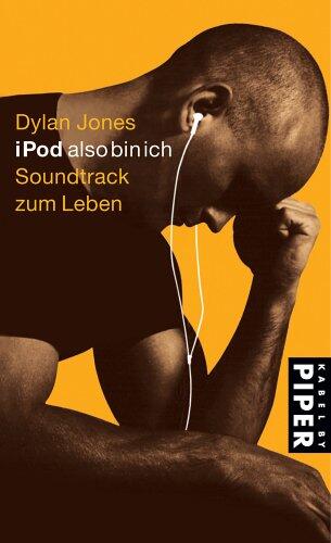 I Pod Also Bin Ich: Soundtrack Zum Leben