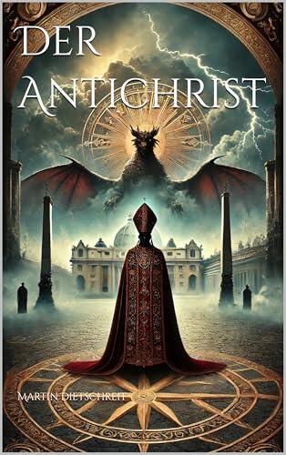 Der Antichrist (Lux lucet in Tenebris 5)