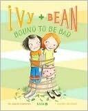 Ivy and Bean: Bound to be Bad