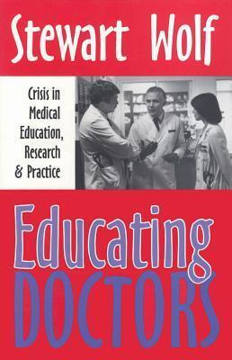 Educating Doctors: Crisis in Medical Education, Research and Practice