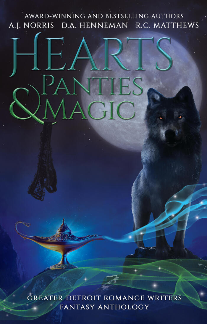 Hearts, Panties & Magic: A Greater Detroit Romance Writers Fantasy Anthology