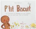 P'tit biscuit ou L'histoire du bonhomme de pain d'épices qui ne voulut pas finir en miettes