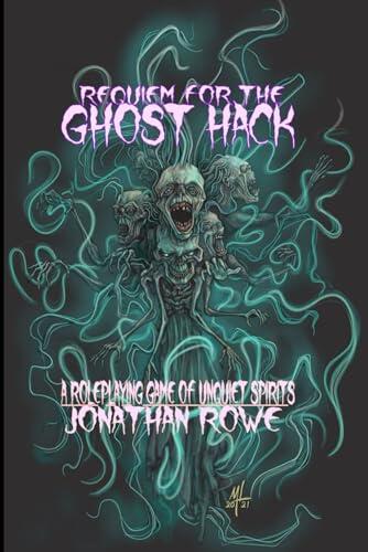 Requiem for the Ghost Hack: A Roleplaying Game of Unquiet Spirits