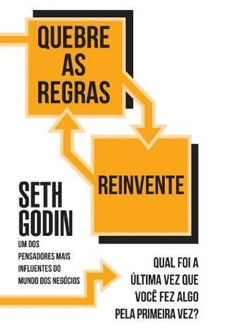 Quebre as regras e reivente: Qual foi a última vez que você fez algo pela primeira vez?