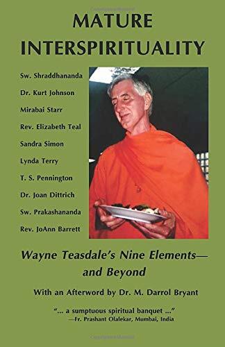 Mature Interspirituality: Wayne Teasdale's Nine Elements and Beyond
