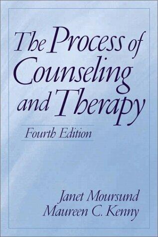 Process of Counseling and Therapy, The (4th Edition) 4th edition by Moursund, Janet; Kenny, Maureen published by Prentice Hall [ Paperback ]