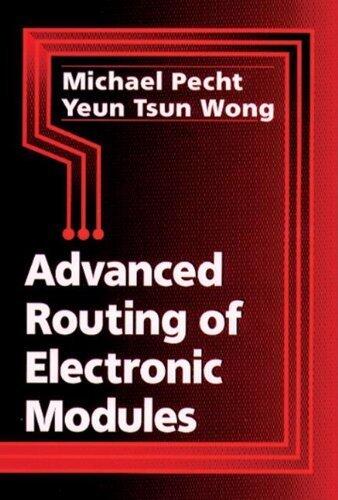 Advanced Routing of Electronic Modules (Electronic Packaging)