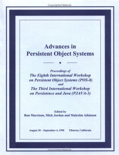 Advances in Persistent Object Systems (Proceedings of the International Workshop on Persistent Object Systems and the International Workshop on Persistence and Java)