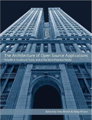 The Architecture of Open Source Applications (Volume II)