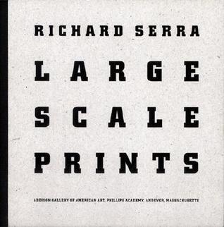 Richard Serra: Large-Scale Prints