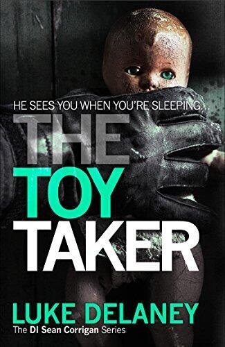 The Toy Taker: A British detective serial killer crime thriller series that will keep you up all night