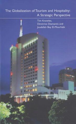 The Globalization of Tourism and Hospitality: A Strategic Perspective