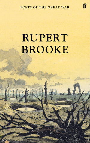 Rupert Brooke: the Poetical Works