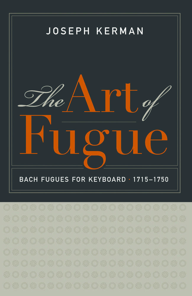 The Art of Fugue: Bach Fugues for Keyboard, 1715-1750