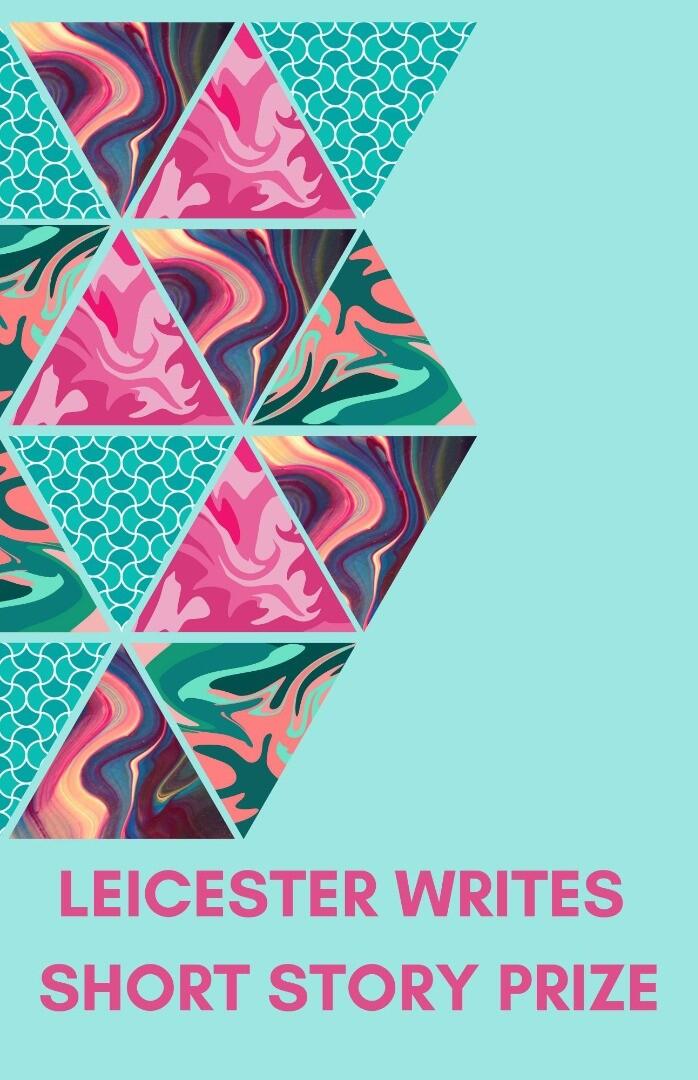 Leicester Writes Short Story Prize Anthology Vol. 6