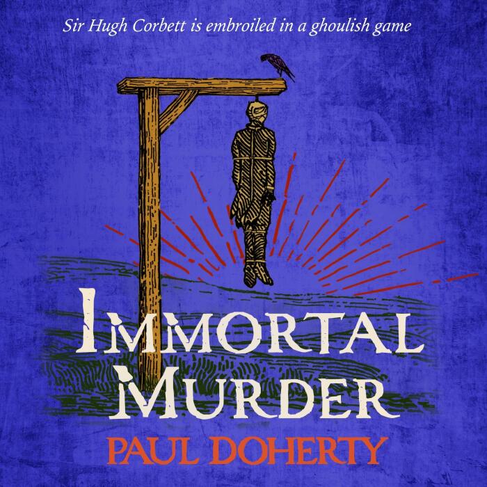 Immortal Murder: Hugh Corbett, Book 25