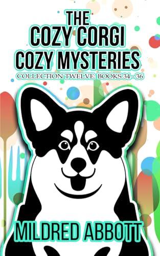 The Cozy Corgi Cozy Mysteries - Collection Twelve: Books 34-36