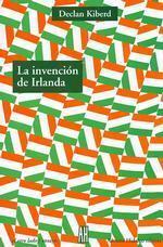 La Invencion De Irlanda/Inventing Ireland: La Literatura De Una Nacion Moderna