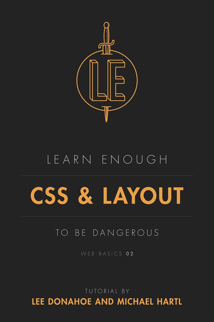 Learn Enough CSS & Layout to Be Dangerous: A tutorial introduction to CSS and page layout