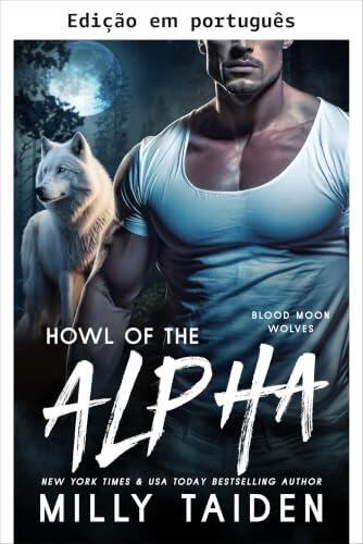 Uivo do alfa (Lobos da lua de sangue Livro 1)