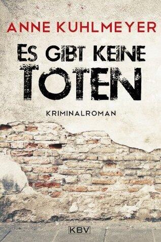Es gibt keine Toten: Kriminalroman (KBV-Krimi)
