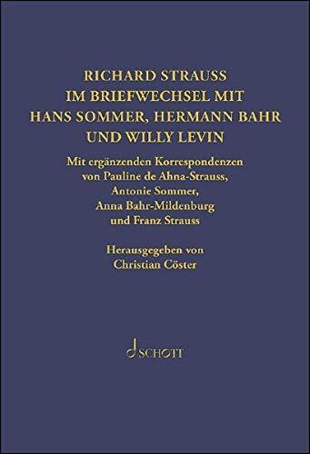 Richard Strauss. Briefwechsel mit Hermann Bahr, Hans Sommer und Willy Levin: Mit ergänzenden Korrespondenzen von Pauline de Ahna-Strauss, Antonie Sommer, Anna Bahr-Mildenburg und Franz Strauss. 22.