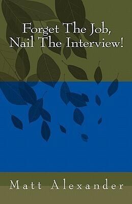 Forget The Job, Nail The Interview!