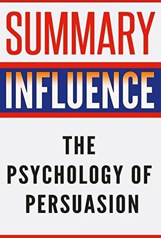 Summary: Influence: The Psychology of Persuasion