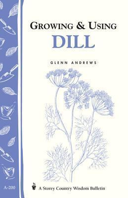 Growing & Using Dill