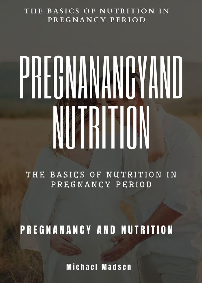 PREGNANCY AND NUTRITION : THE BASICS OF NUTRITION IN PREGNANCY PERIOD