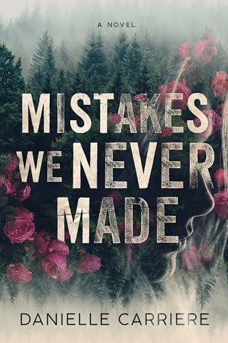 Mistakes We Never Made: Second Chance Romance Series Book 1