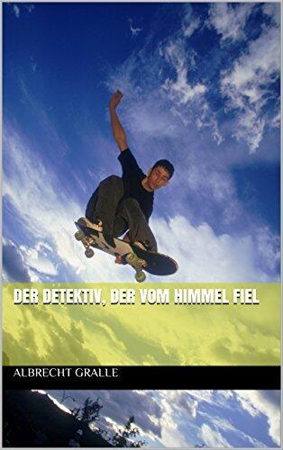 Der Detektiv, der vom Himmel fiel