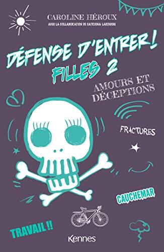 Défense d'entrer ! Filles T02: Amours et déceptions