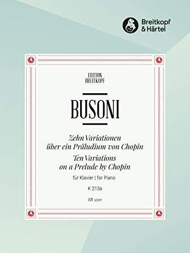 Busoni: 10 Variations on a Prelude by Chopin, BV 213a