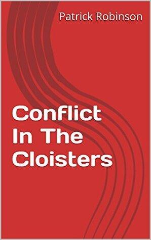 Conflict In The Cloisters
