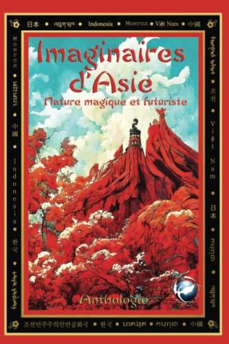 Imaginaires d'Asie: Nature Magique et Futuriste (Étherval - Hors Séries)