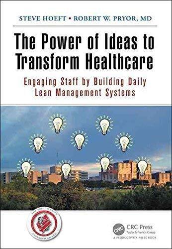 The Power of Ideas to Transform Healthcare: Engaging Staff by Building Daily Lean Management Systems