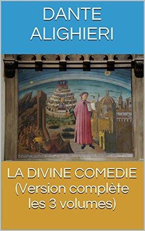 La Divine Comédie : Version complète les 3 volumes