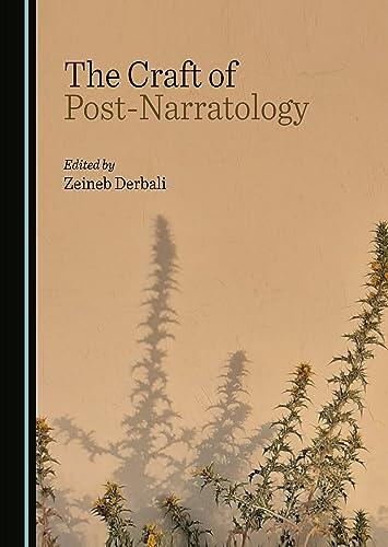 The Craft of Post-Narratology