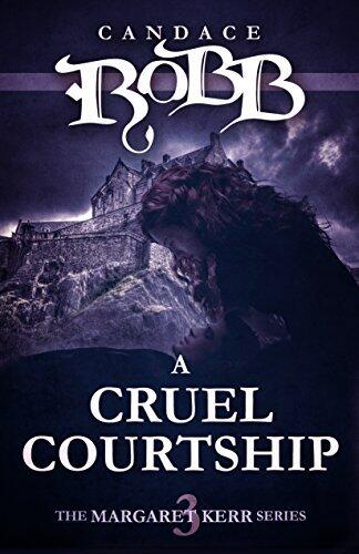 A Cruel Courtship (The Margaret Kerr Series: Book Three)