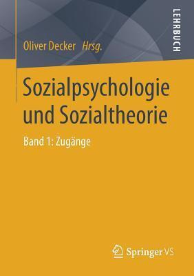 Sozialpsychologie und Sozialtheorie: Band 1: Zugänge